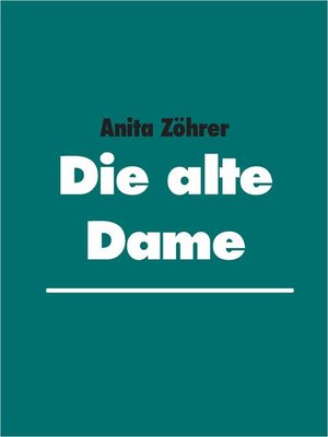 cover image of Die alte Dame